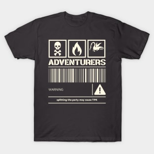 Adventurers Warning - Splitting the party may cause TPK T-Shirt